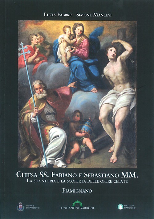 Chiesa SS. Fabiano e Sebastiano MM. La sua storia e la scoperta delle opere celate. Fiamignano Chiesa SS. Fabiano e Sebastiano MM. La sua storia e la scoperta delle opere celate. Fiamignano