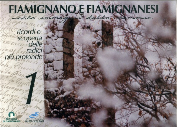 Fiamignano & Fiamignanesi, nelle immagini della memoria Fiamignano & Fiamignanesi, nelle immagini della memoria