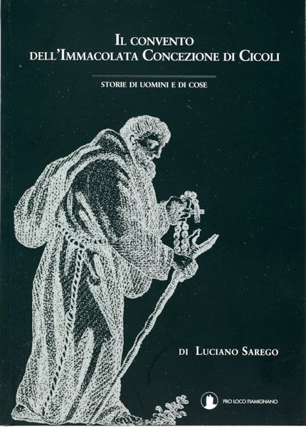 Il Convento dell’Immacolata concezione di Cicoli. Storie di Uomini e di cose Il Convento dell’Immacolata concezione di Cicoli. Storie di Uomini e di cose