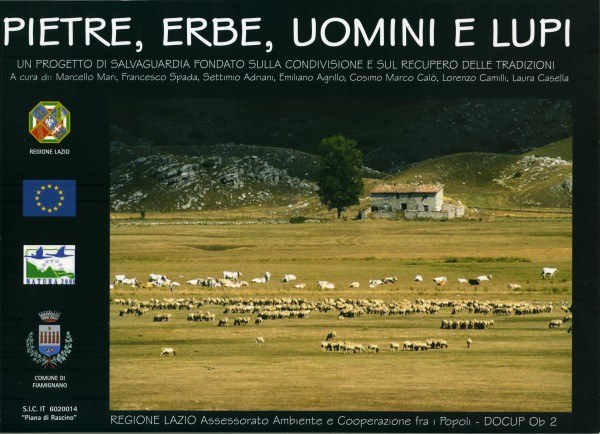 Pietre, Erbe, Uomini e Lupi, un progetto di salvaguardia fondato sulla condivisione e sul recupero delle tradizioni Pietre, Erbe, Uomini e Lupi, un progetto di salvaguardia fondato sulla condivisione e sul recupero delle tradizioni