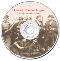Quando c'erano i briganti, storie, versi e canti