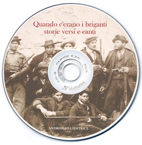 Quando c'erano i briganti, storie, versi e canti Quando c'erano i briganti, storie, versi e canti